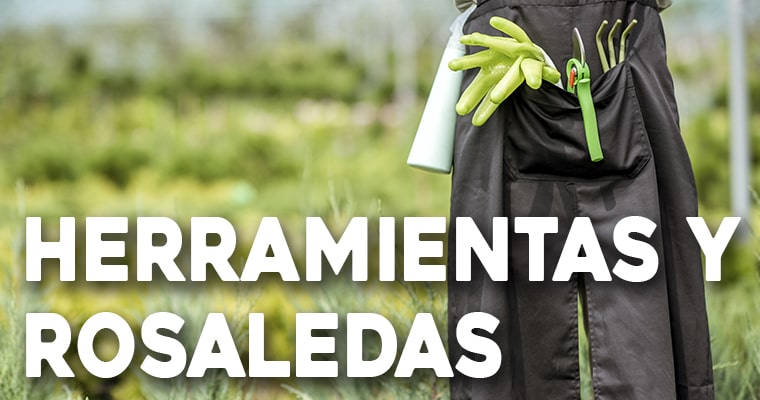 herramientas necesarias para hacer una rosaleda